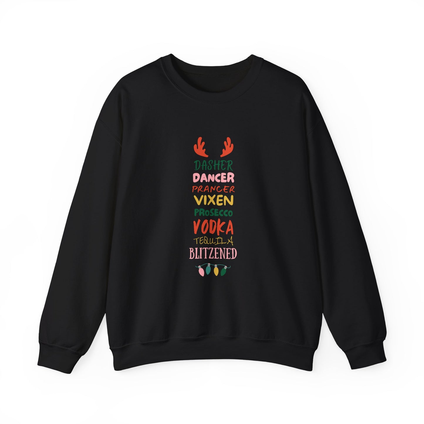 Festive Funny Christmas Sweatshirt - "Dasher, Dancer, Prancer, Prosecco, Vodka, Tequila, Blitzened" | Xmas Holiday Party Drinking Crewneck
