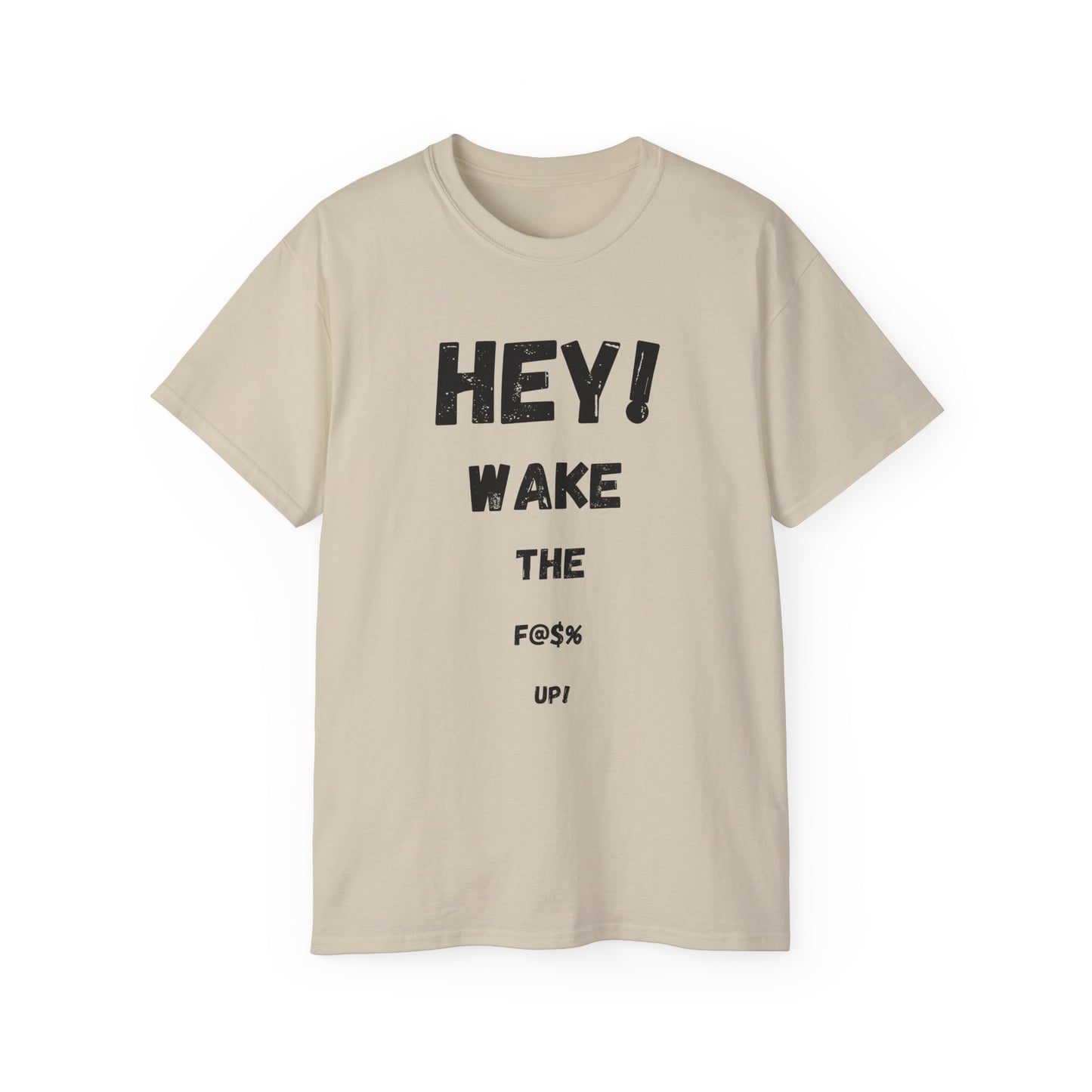 Hey! Wake the F@% Up! Unisex Ultra Cotton Tee - Motivational T-Shirt, Funny Gift, Casual Wear, Statement Shirt, Comfortable Clothing