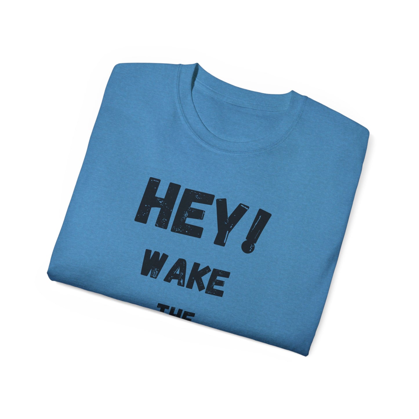 Hey! Wake the F@% Up! Unisex Ultra Cotton Tee - Motivational T-Shirt, Funny Gift, Casual Wear, Statement Shirt, Comfortable Clothing