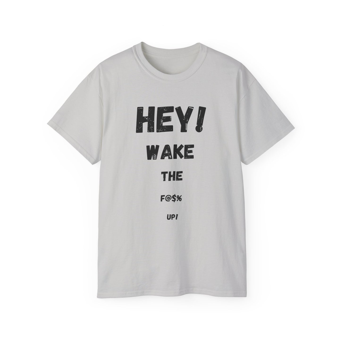 Hey! Wake the F@% Up! Unisex Ultra Cotton Tee - Motivational T-Shirt, Funny Gift, Casual Wear, Statement Shirt, Comfortable Clothing