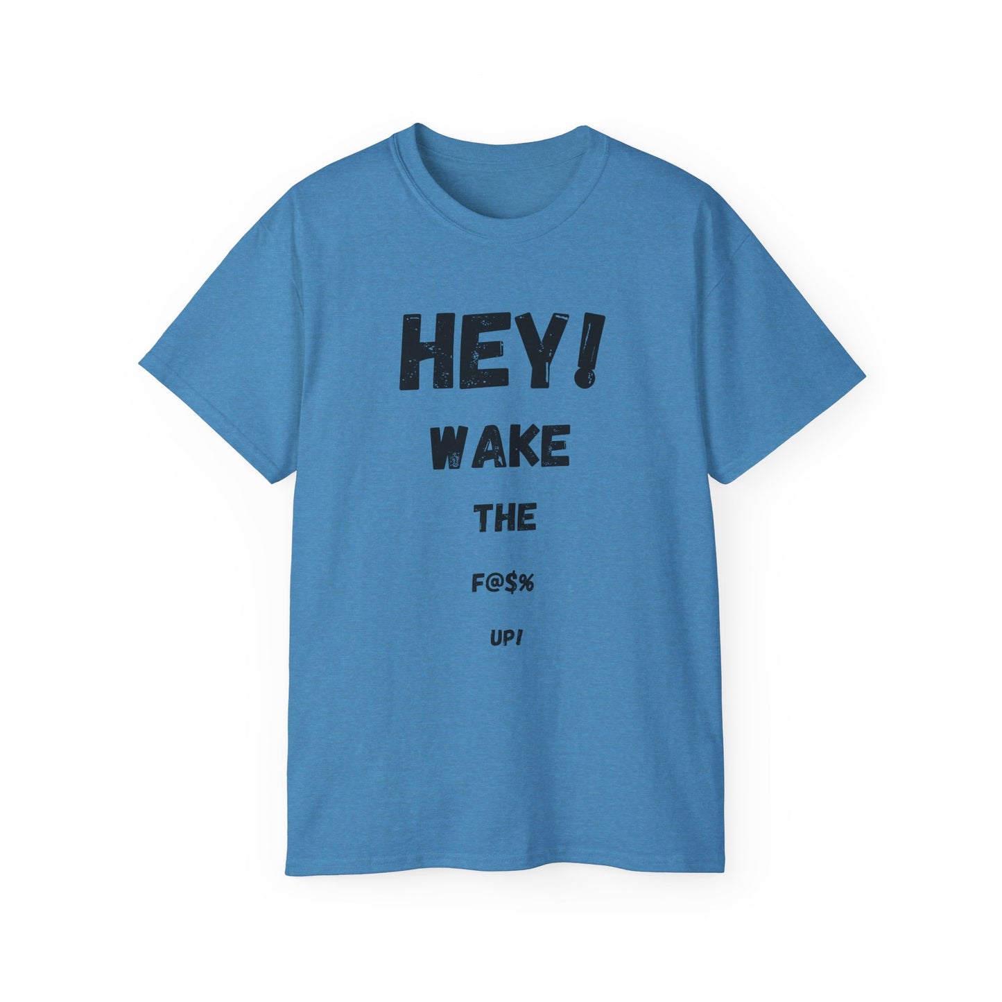 Hey! Wake the F@% Up! Unisex Ultra Cotton Tee - Motivational T-Shirt, Funny Gift, Casual Wear, Statement Shirt, Comfortable Clothing