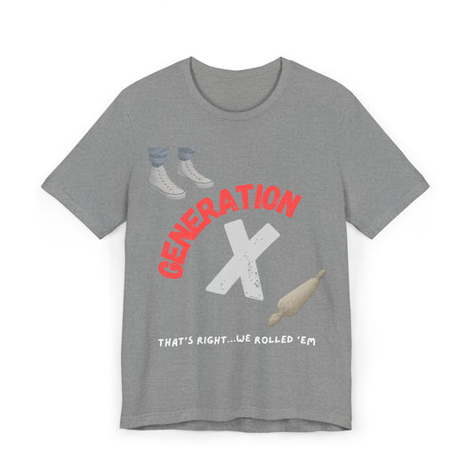 We Rolled 'Em T-Shirt - Generation X Retro Style Tee | Nostalgic Vintage Gift for Gen Xers