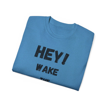 Hey! Wake the F@% Up! Unisex Ultra Cotton Tee - Motivational T-Shirt, Funny Gift, Casual Wear, Statement Shirt, Comfortable Clothing