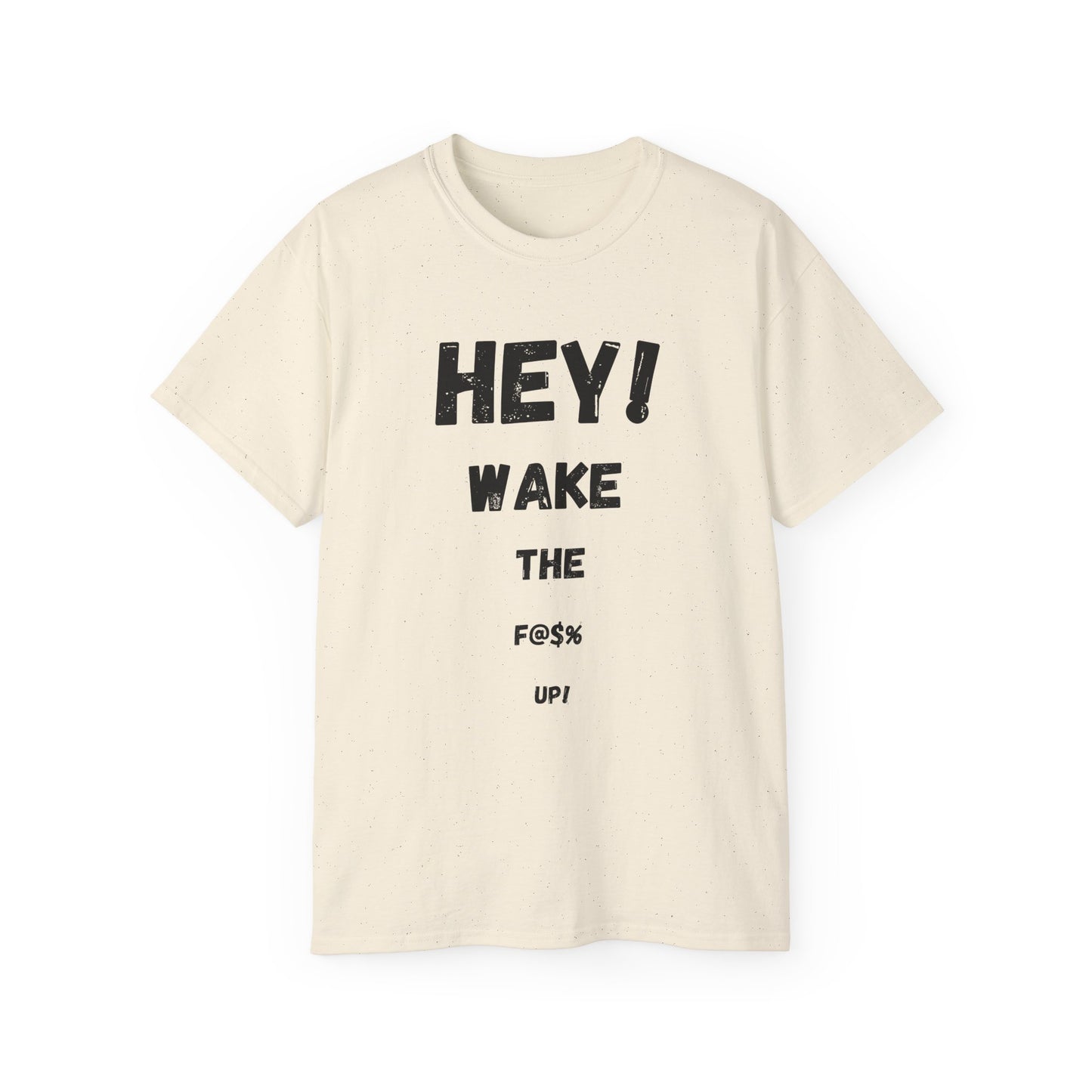 Hey! Wake the F@% Up! Unisex Ultra Cotton Tee - Motivational T-Shirt, Funny Gift, Casual Wear, Statement Shirt, Comfortable Clothing